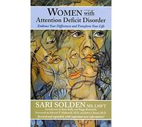 Women with Attention Deficit Disorder: Embrace Your Differences and Transform Your Life