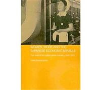 Women, Work and the Japanese Economic Miracle, Routledge Studies in the Modern History of Asia Helen Macnaughtan (Auteur)