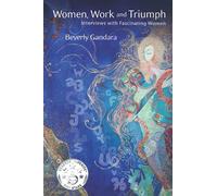 Women, Work and Triumph: Interviews with Fascinating Women