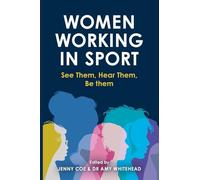 Women Working in Sport: See them, hear them, be them