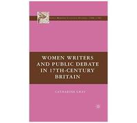 Women Writers And Public Debate In 17th-Century Britain