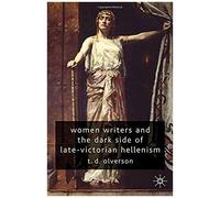 Women Writers And The Dark Side Of Late-Victorian Hellenism