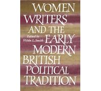 Women Writers And The Early Modern British Political Tradition