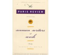 Women Writers at Work: The "Paris Review" Interviews (Modern Library (Paperback)) (Paperback) - Common
