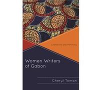 Women Writers Of Gabon Cheryl Toman, (Auteur)