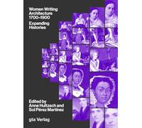 Women Writing Architecture 1700-1900 - Expanding Histories