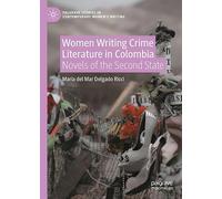 Women Writing Crime Literature in Colombia: Novels of the Second State