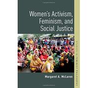Women's Activism, Feminism, And Social Justice