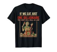 Womens Adult Humor If You Eat One Billionaire Rest Will Fall T-Shirt