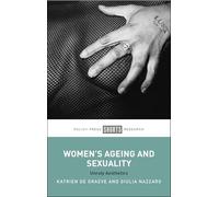Women's Ageing and Sexuality: Unruly Aesthetics