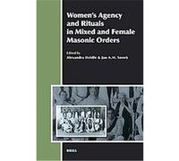 Women's Agency and Rituals in Mixed and Female Masonic Orders, Aries Book Series, 8