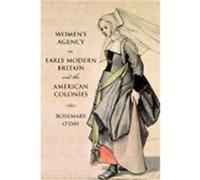 Women's Agency in Early Modern Britain and the American Colonies, Themes in British Social History Series Rosemary O'Day (Auteur)