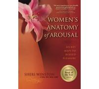Women's Anatomy of Arousal: Secret Maps to Buried Pleasure