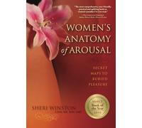 Women's Anatomy of Arousal: Secret Maps to Buried Pleasure