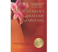 Women's Anatomy of Arousal: Secret Maps to Buried Pleasure by Sheri Winston (2010-01-04)