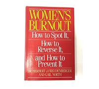 Women's Burnout: How to Spot It, How to Reverse It, and How to Prevent It