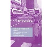 Women's Citizenship in Peru Stephanie Rousseau (Auteur)
