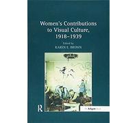 Women's Contributions To Visual Culture, 1918-1939