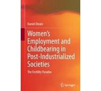 Women's Employment And Childbearing In Post-Industrialized Societies
