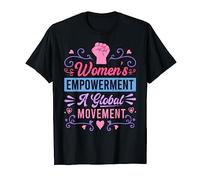 Women's Empowerment A Global Movement - Gender Equality T-Shirt