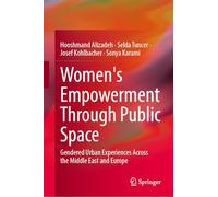 Women's Empowerment Through Public Space: Gendered Urban Experiences Across the Middle East and Europe