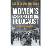 Women's Experiences in the Holocaust: In Their Own Words - [Version Originale] Inconnu (Auteur)
