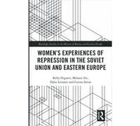 Womens Experiences Of Repression In The Kelly Hignett, Melanie Ilic, Dalia Vilnius University Leinarte, Snitar Lithuania (Auteur)