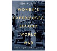 Women's Experiences Of The Second World War