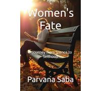 Women's Fate: A Journey from Silence to Selfhood