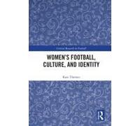 Women's Football, Culture, And Identity