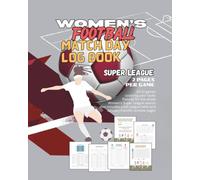 WOMEN'S FOOTBALL MATCH DAY LOG BOOK: All 22 games for your clubs fixtures for the whole season
