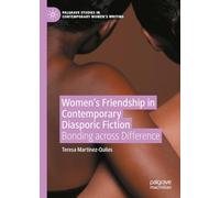 Women's Friendship in Contemporary Diasporic Fiction: Bonding across Difference
