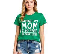 Women's Funny Raising My Mom is So Hard She Doesn't Listen Graphic Tee Casual Cotton Short Sleeve Crew Neck T-Shirt for Mother Daughter Gift