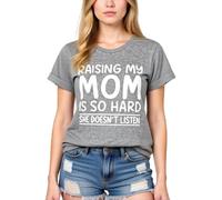 Women's Funny Raising My Mom is So Hard She Doesn't Listen Graphic Tee Casual Cotton Short Sleeve Crew Neck T-Shirt for Mother Daughter Gift