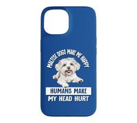 Womens Girls Humans Make My Head Hurt Happy Maltese Lover Coque pour iPhone 15