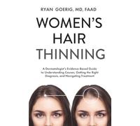 Women's Hair Thinning: A Dermatologist's Evidence-Based Guide to Understanding Causes, Getting the Right Diagnosis, and Navigating Treatment
