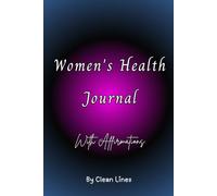 Women's Health Journal: 30 Days of Affirmations, Reflection, and Confidence-Building Prompts