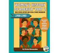 Women's History of America, 1900-1980: High School History and Social Studies Workbook: Grades 9-12 with Reading Passages, Fun Activities, Assessments, Writing Prompts, Primary Sources and DBQ's