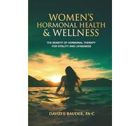 Women's Hormonal Health & Wellness: The Benefit of Hormone Therapy For Vitality and Livingness