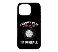 Womens I Know I Play Like A Girl Try Keep Up Volleyball Coque pour iPhone 16 Pro