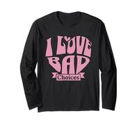 Womens I Love Bad Choices Ironic Heart Manche Longue