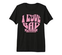 Womens I Love Bad Choices Ironic Heart T-Shirt Haut de Gamme