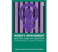 Womens Imprisonment and the Case for Abolition Inconnu (Auteur)