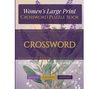 Women's Large Print Crossword Puzzle Book: 64 Large Print Puzzles for the Curious, Creative, and Inspired Woman