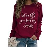 Womens Let Me Tell You About My Jesus Sweatshirts Christian Letter Graphic Pullover Long Sleeve Lightweight Tops