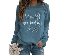 Womens Let Me Tell You About My Jesus Sweatshirts Christian Letter Graphic Pullover Long Sleeve Lightweight Tops