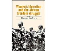 Women's Liberation and the African Freedom Struggle