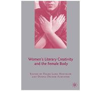 Women's Literary Creativity And The Female Body