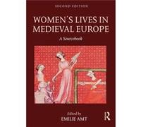 Womens Lives in Medieval Europe by Emilie Amt