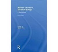 Womens Lives in Medieval Europe by Emilie Amt